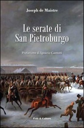 Le serate di San Pietroburgo. Colloqui sul governo temporale della Provvidenza Joseph De Maistre