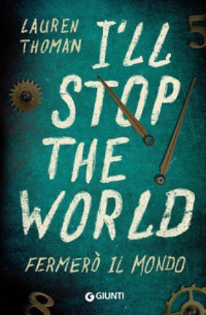 I'll stop the world. Fermerò il mondo Lauren Thoman