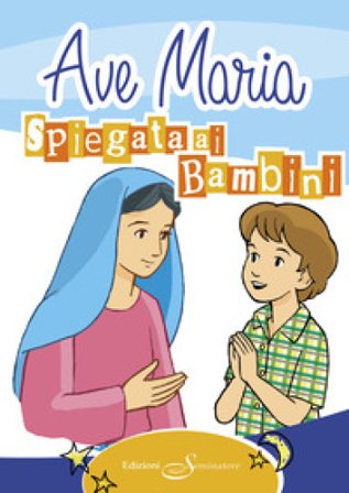 Ave Maria spiegata ai bambini Remo Pizzardi