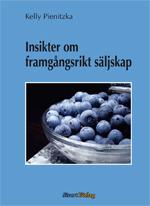 Insikter om framgångsrikt säljskap - Bok av Kelly Pienitzka - Inbunden