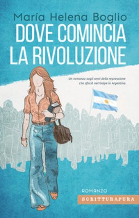 Dove comincia la rivoluzione Marìa Elena Boglio