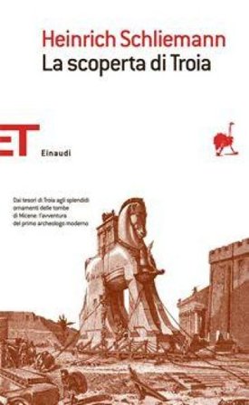 La scoperta di Troia Heinrich Schliemann