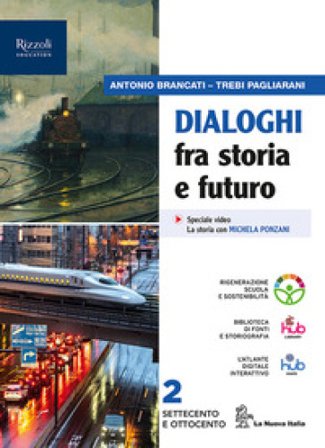 Dialoghi fra storia e futuro. Per le Scuole superiori. Con e-book. Con espansione online. Vol. 2 Antonio Brancati