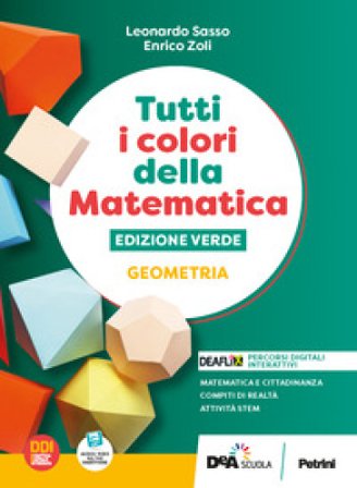 Tutti i colori della matematica. Ediz. verde. Geometria. Con Quaderno di inclusione e recupero. Per il 1° biennio delle Scuole superiori. Con e-book. 
