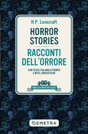 Horror stories-Racconti dell'orrore. Con testo italiano a fronte e note linguistiche Howard Phillips Lovecraft
