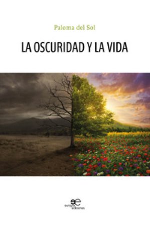La oscuridad y la vida PALOMA DEL SOL
