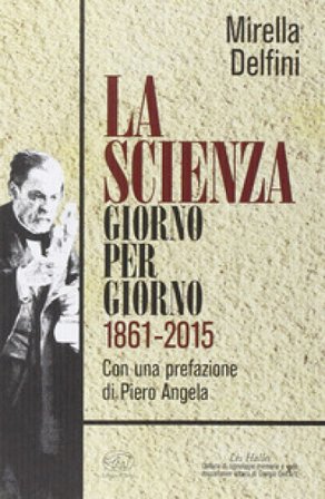 La scienza giorno per giorno (1861-2015) Mirella Delfini