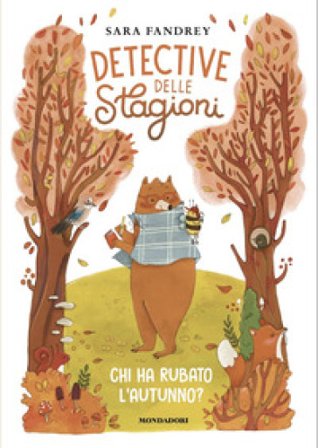 Chi ha rubato l'autunno? Detective delle stagioni Sara Fandrey