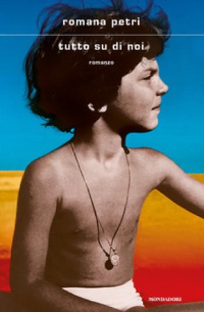 Tutto su di noi Romana Petri