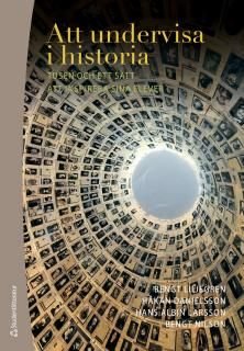 Att undervisa i historia : tusen och ett sätt att inspirera sina elever