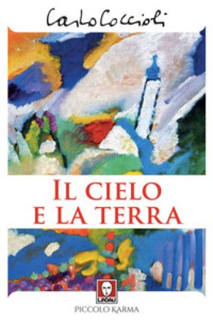 Il cielo e la terra Carlo Coccioli