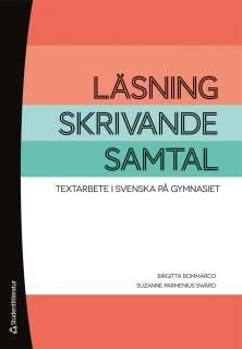 Läsning, skrivande, samtal : textarbete i svenska på gymnasiet, ISBN: 9789144068602