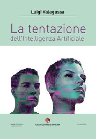 La tentazione dell'Intelligenza Artificiale Luigi Valagussa