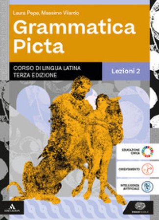 Grammatica picta. Lezioni. Con Quaderno di versioni. Con Enea e gli altri. Per i Licei e gli Ist. magistrali. Con e-book. Con espansione online. Vol. 