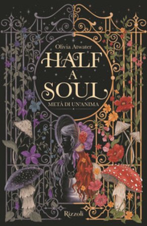 Half a soul. Metà di un'anima. La biblioteca di Daphne Olivia Atwater