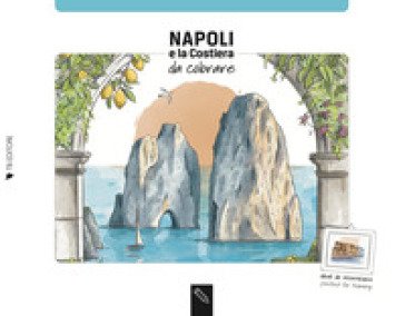 Napoli e la Costiera da colorare. Coloring book. Ediz. italiana e inglese Angelica Bardi