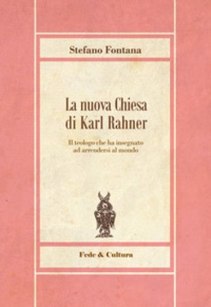 La nuova chiesa di Karl Rahner Stefano Fontana