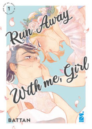 Run away with me, girl. Vol. 1 Battan