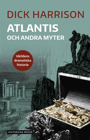 Atlantis och andra myter - Bok av Dick Harrison - Danskt band