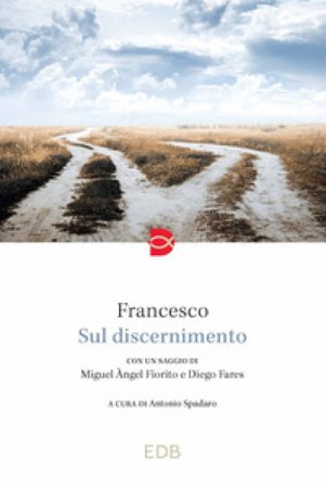 Sul discernimento Papa Francesco (Jorge Mario Bergoglio)