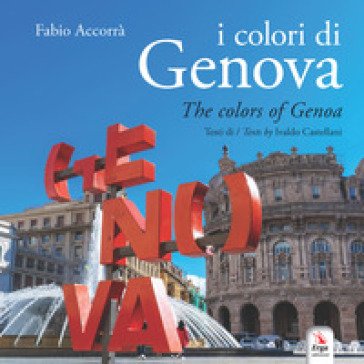 I colori di Genova-The colors of Genoa. Ediz. a colori. Con Contenuto digitale per download e accesso online Fabio Accorrà