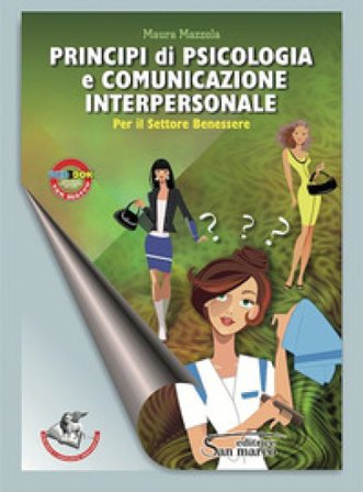 Principi di psicologia e comunicazione interpersonale. Per gli Ist. professionali. Con e-book. Con espansione online Maura Mazzola