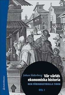 Vår världs ekonomiska historia: D. 1. Den förindustriella tiden, ISBN: 9789144134475