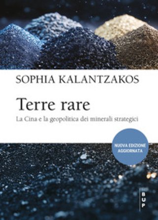 Terre rare. La Cina e la geopolitica dei minerali strategici Sophia Kalantzakos