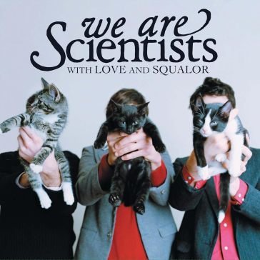 With love and squalor We Are Scientists