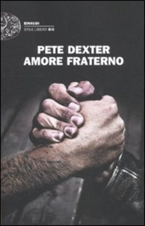 Amore fraterno Pete Dexter