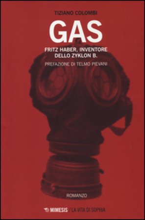 Gas. Fritz Haber, inventore dello Zyklon B. Tiziano Colombi
