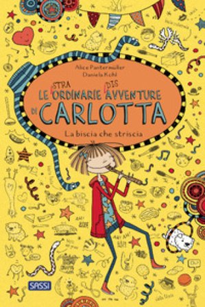 La biscia che striscia. Le (stra)ordinarie (dis)avventure di Carlotta Alice Pantermüller