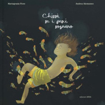 Chissà se i pesci sognano Mariagrazia Fiore