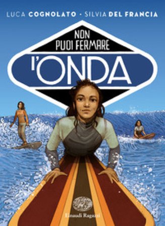 Non puoi fermare l'onda Luca Cognolato