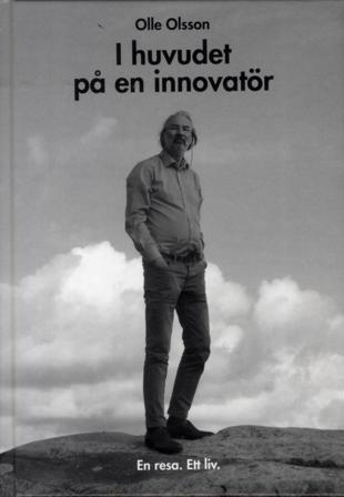 I huvudet på en innovatör : en resa - ett liv - Bok av Olle Olsson - Inbunden