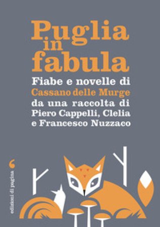 Fiabe e novelle di Cassano delle Murge da una raccolta di Piero Cappelli, Clelia e Francesco Nuzzaco. Con Contenuto digitale per download e accesso 