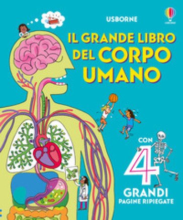 Il grande libro del corpo umano. Ediz. illustrata Minna Lacey