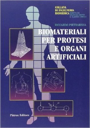 Biomateriali per protesi e organi artificiali Riccardo Pietrabissa