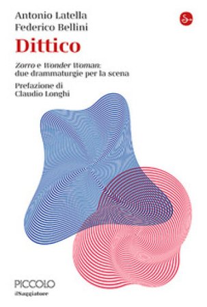 Dittico. «Zorro» e «Wonder Woman»: due drammaturgie per la scena Antonio Latella