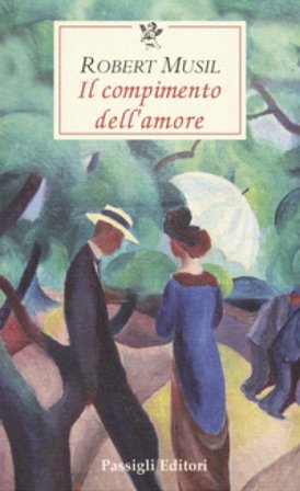 Il compimento dell'amore Robert Musil