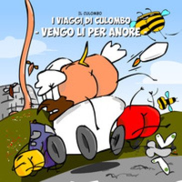 I viaggi di Culombo. Vengo lì per anore Il Culombo