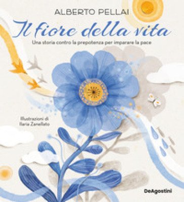 Il fiore della vita. Una storia contro la prepotenza per imparare la pace. Ediz. a colori Alberto Pellai