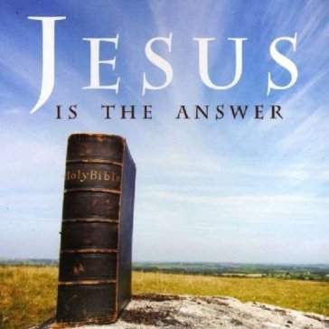 Jesus is the answer AA.VV. Artisti Vari