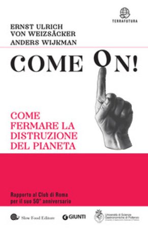 Come on! Come fermare la distruzione del pianeta Ernst Ulrich Von Weizsacher