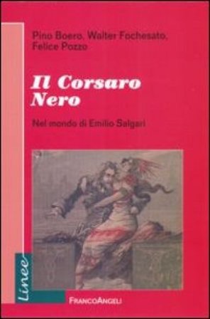 Il corsaro Nero. Nel mondo di Emilio Salgari Pino Boero