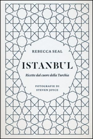 Istanbul. Ricette dal cuore della Turchia. Ediz. illustrata Rebecca Seal