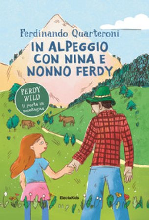 In alpeggio con Nina e nonno Ferdy Ferdinando Quarteroni