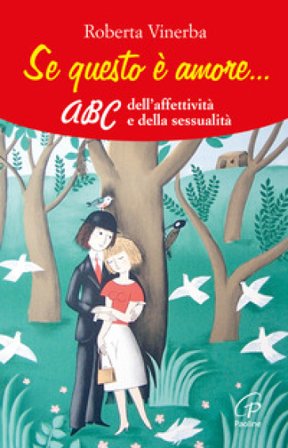 Se questo è amore... ABC dell'affettività e della sessualità Roberta Vinerba
