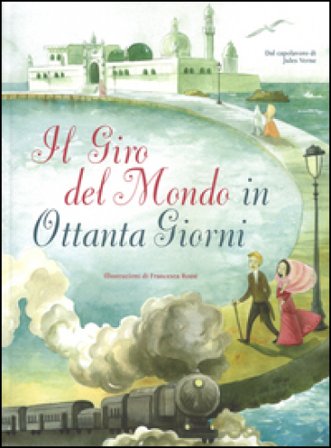 Il giro del mondo in 80 giorni da Jules Verne Giada Francia