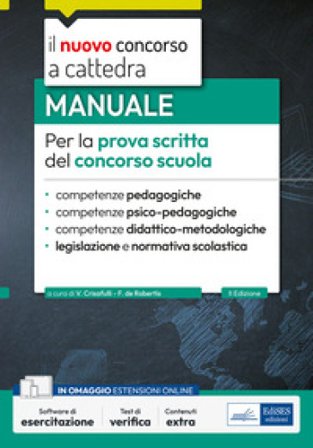 Manuale per la prova scritta del concorso scuola. Competenze pedagogiche, psico-pedagogiche, didattico-metodologiche, legislazione e normativa 